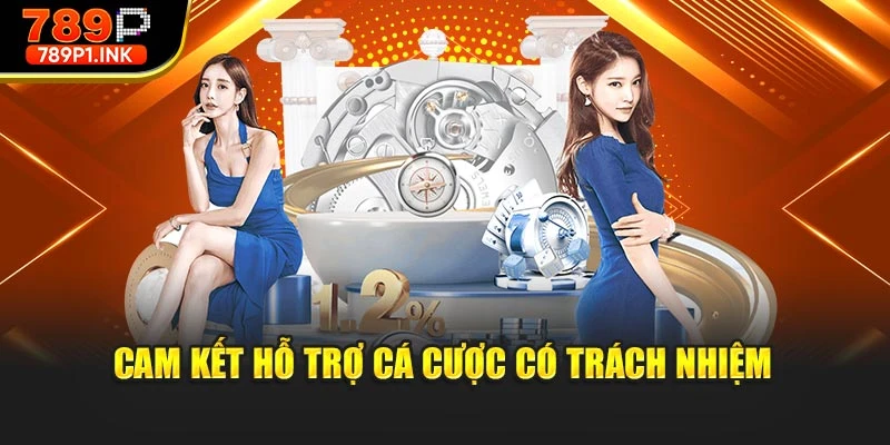 Cam kết hỗ trợ cá cược có trách nhiệm
