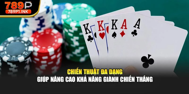 Chiến thuật đa dạng giúp nâng cao khả năng giành chiến thắng