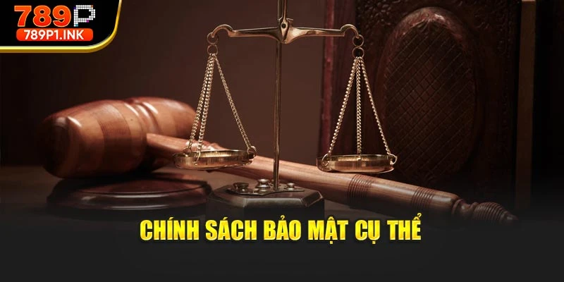 Chính sách bảo mật cụ thể