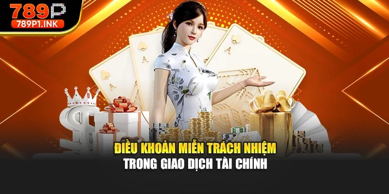 Điều khoản miễn trách nhiệm trong giao dịch tài chính