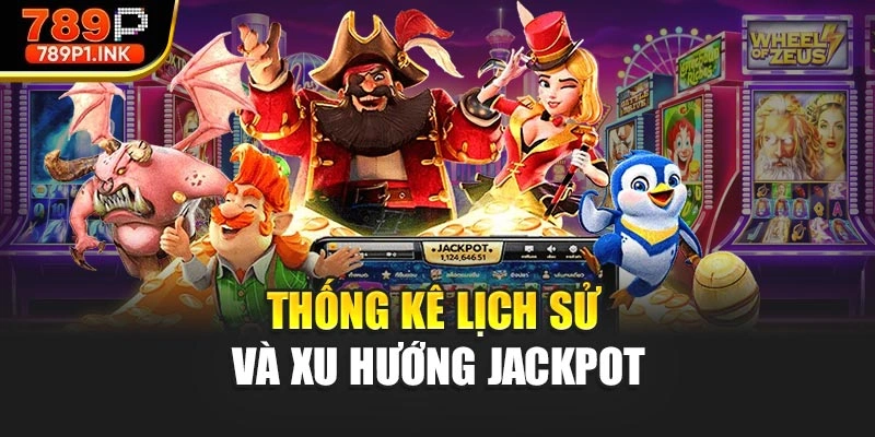 Thống kê lịch sử và xu hướng jackpot