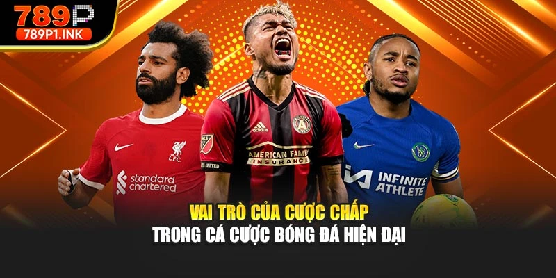 Vai trò của cược chấp trong cá cược bóng đá hiện đại